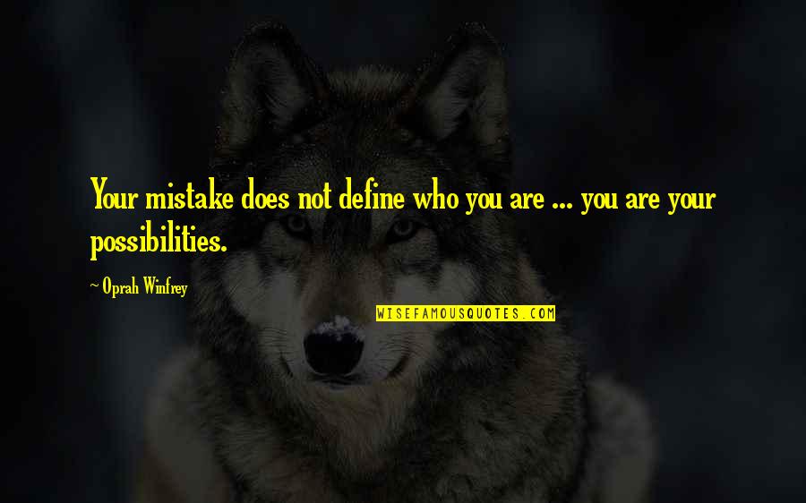 Adil Hoxha Quotes By Oprah Winfrey: Your mistake does not define who you are