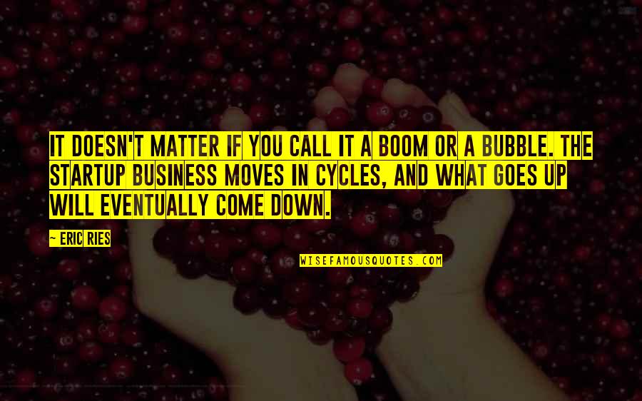 Adisebaba Quotes By Eric Ries: It doesn't matter if you call it a