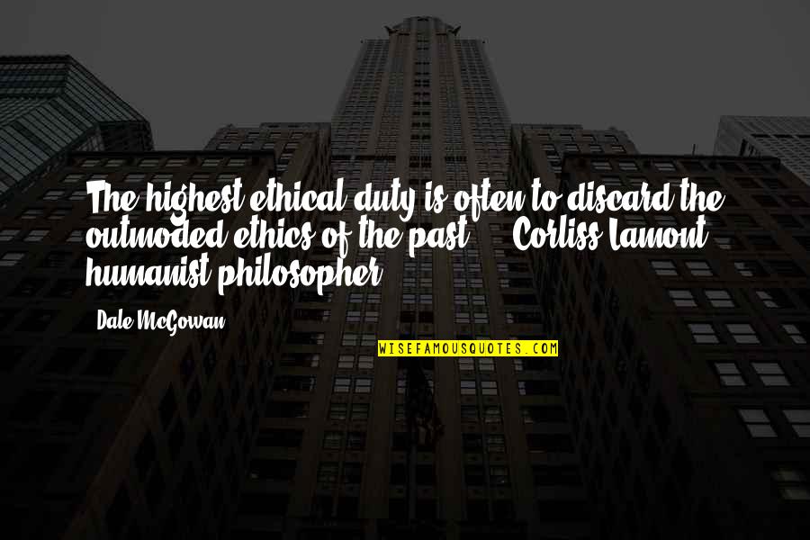 Aditamento Significado Quotes By Dale McGowan: The highest ethical duty is often to discard Aditamento Significado Quotes By Dale McGowan: The highest ethical duty is often to discard
