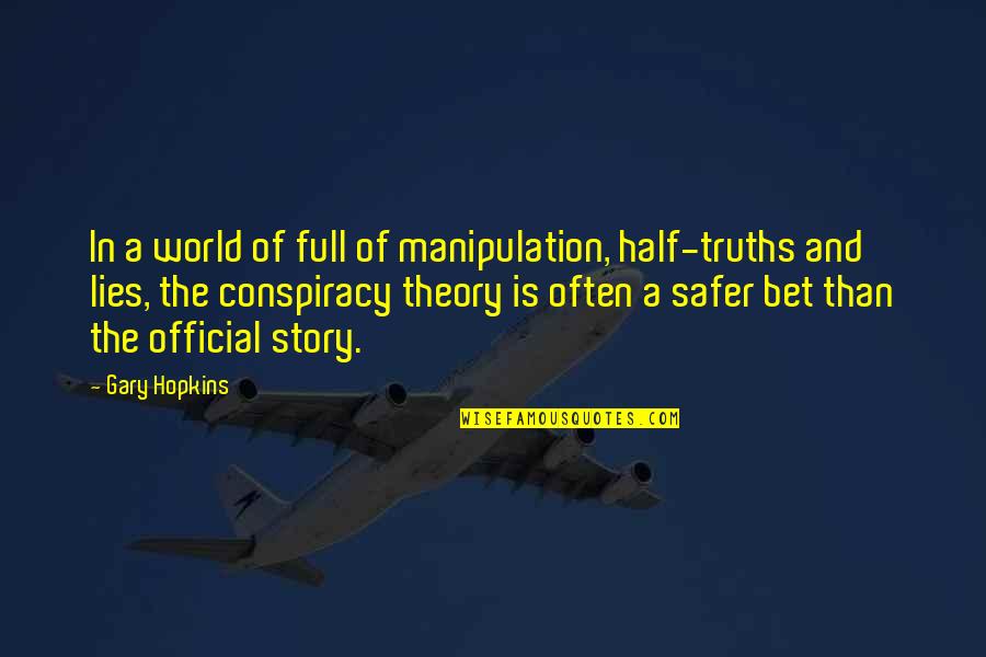 Aditivos Alimentares Quotes By Gary Hopkins: In a world of full of manipulation, half-truths Aditivos Alimentares Quotes By Gary Hopkins: In a world of full of manipulation, half-truths