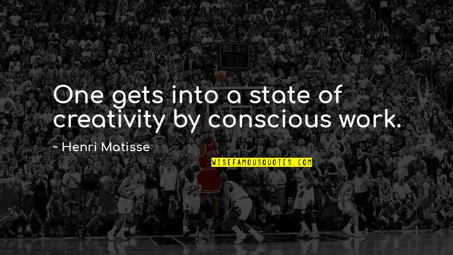 Aditivos Alimentarios Quotes By Henri Matisse: One gets into a state of creativity by