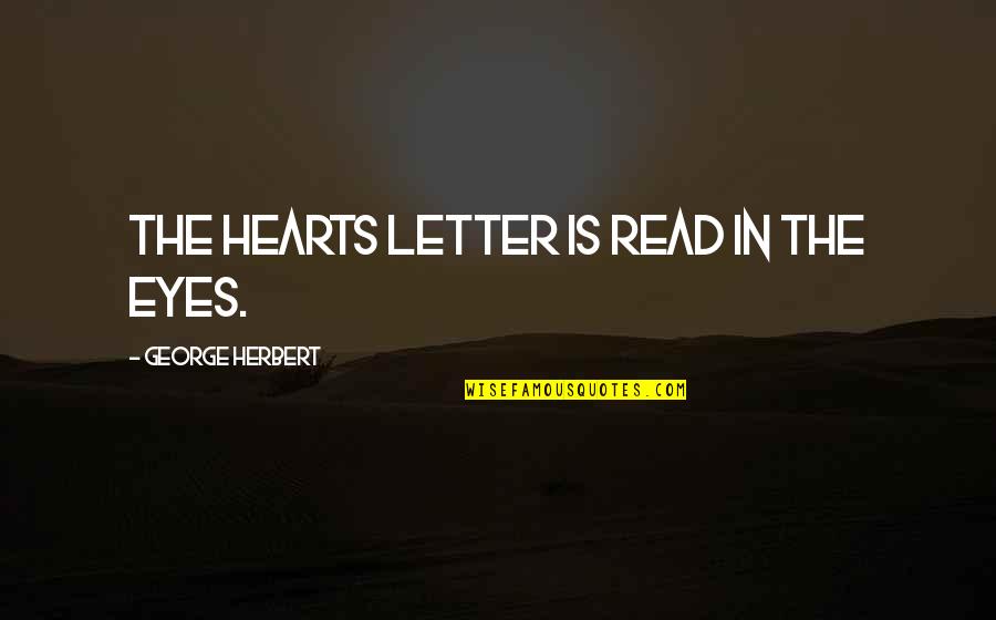 Adivasis In Gujarat Quotes By George Herbert: The hearts letter is read in the eyes.