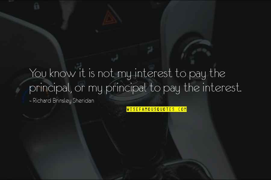 Adivinar Figuras Quotes By Richard Brinsley Sheridan: You know it is not my interest to Adivinar Figuras Quotes By Richard Brinsley Sheridan: You know it is not my interest to