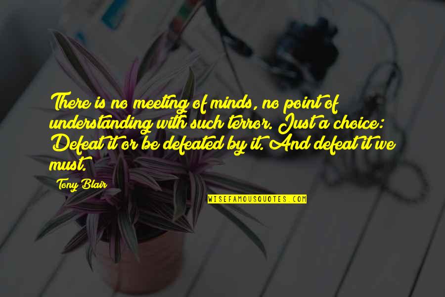 Adivinar Figuras Quotes By Tony Blair: There is no meeting of minds, no point Adivinar Figuras Quotes By Tony Blair: There is no meeting of minds, no point
