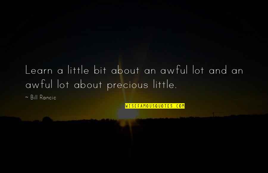 Adivinos En Quotes By Bill Rancic: Learn a little bit about an awful lot
