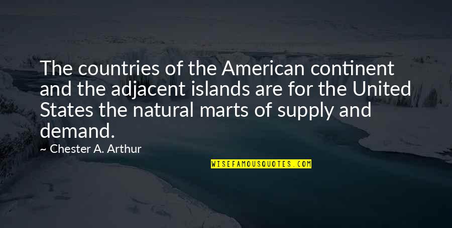 Adjacent Quotes By Chester A. Arthur: The countries of the American continent and the