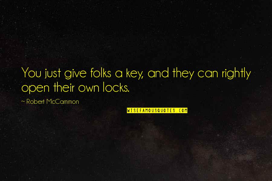 Adjec Quotes By Robert McCammon: You just give folks a key, and they
