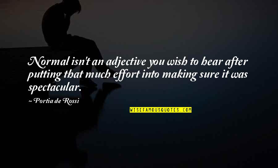 Adjective For Quotes By Portia De Rossi: Normal isn't an adjective you wish to hear