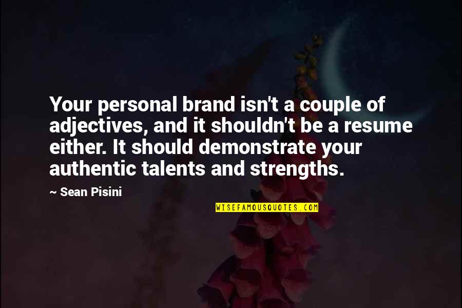 Adjectives Quotes By Sean Pisini: Your personal brand isn't a couple of adjectives,