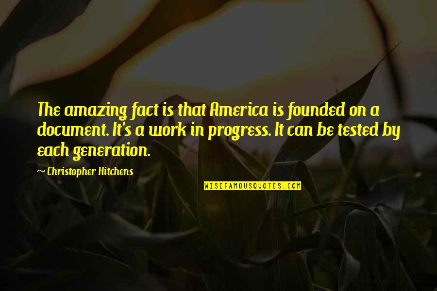 Adjetives Quotes By Christopher Hitchens: The amazing fact is that America is founded
