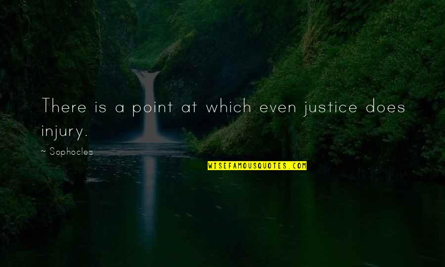 Adjetives Quotes By Sophocles: There is a point at which even justice