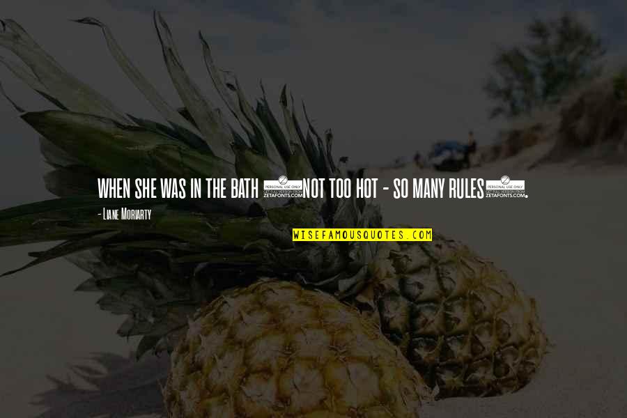Adjoining Wall Quotes By Liane Moriarty: when she was in the bath (not too