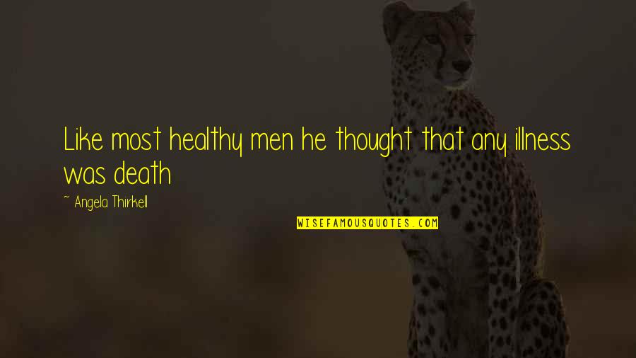 Adjourned Means Quotes By Angela Thirkell: Like most healthy men he thought that any Adjourned Means Quotes By Angela Thirkell: Like most healthy men he thought that any