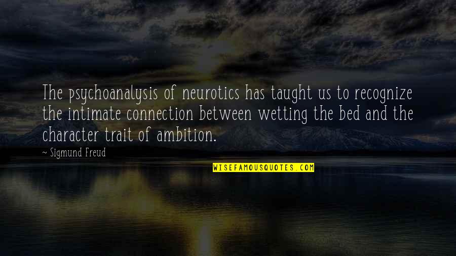 Adjourns Congress Quotes By Sigmund Freud: The psychoanalysis of neurotics has taught us to