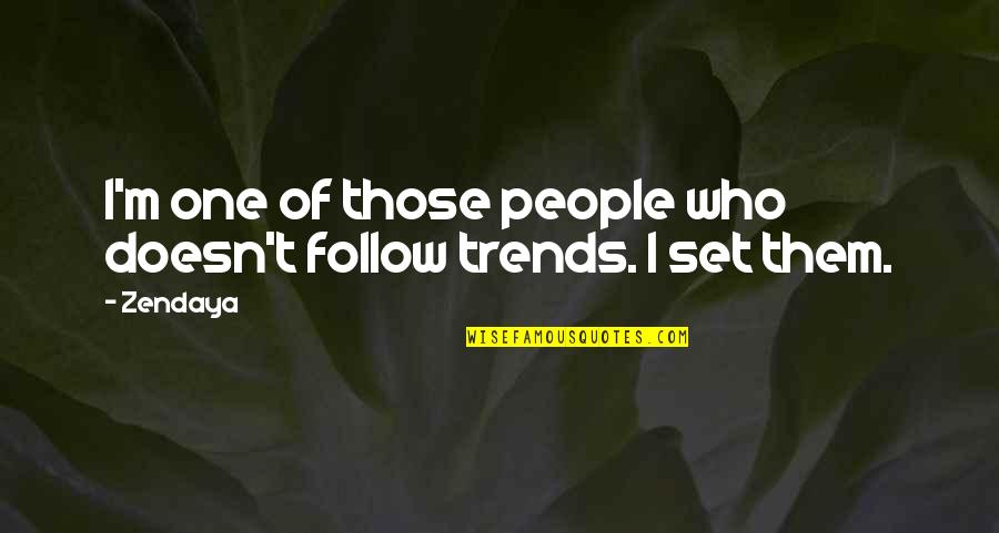 Adjudicative Guidelines Quotes By Zendaya: I'm one of those people who doesn't follow
