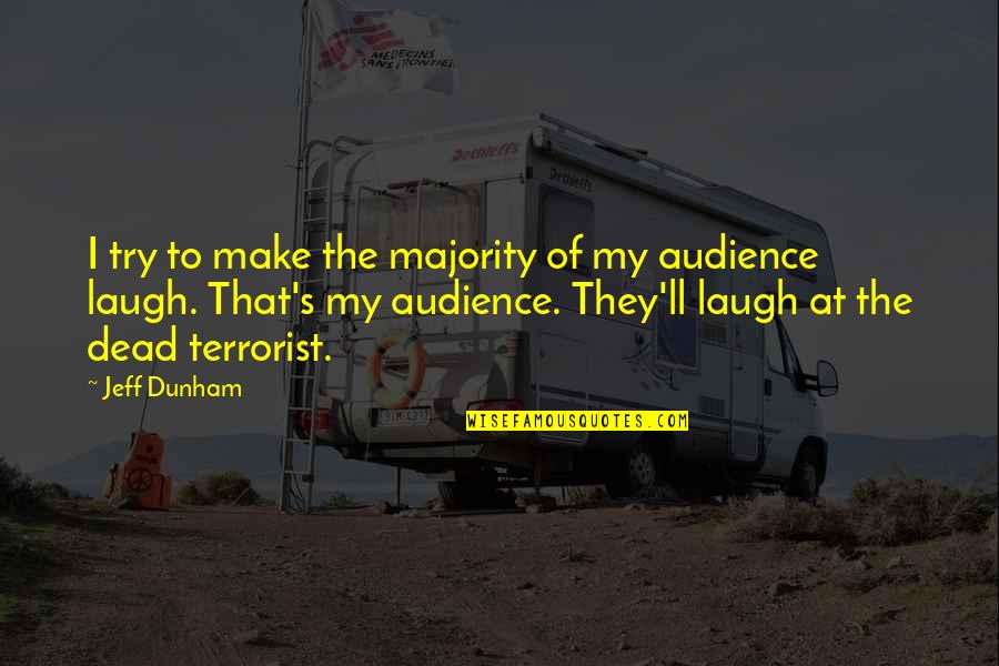 Adjuncts Quotes By Jeff Dunham: I try to make the majority of my