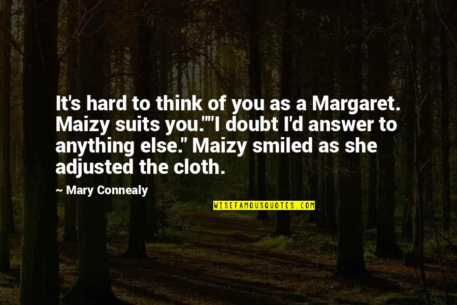 Adjusted Quotes By Mary Connealy: It's hard to think of you as a Adjusted Quotes By Mary Connealy: It's hard to think of you as a