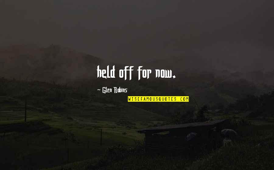 Adjusting Nature Quotes By Glen Robins: held off for now. Adjusting Nature Quotes By Glen Robins: held off for now.