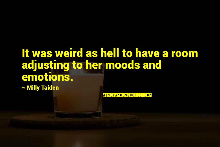 Adjusting Quotes By Milly Taiden: It was weird as hell to have a