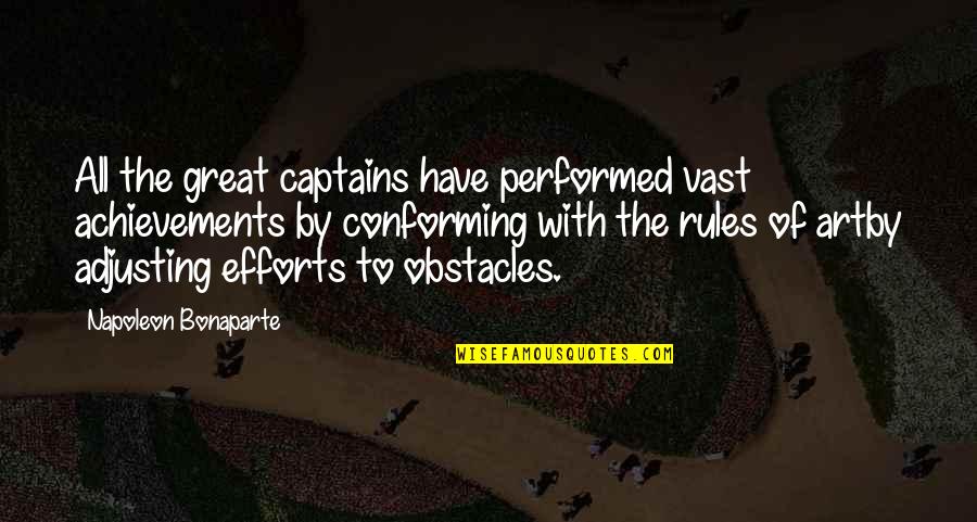 Adjusting Quotes By Napoleon Bonaparte: All the great captains have performed vast achievements