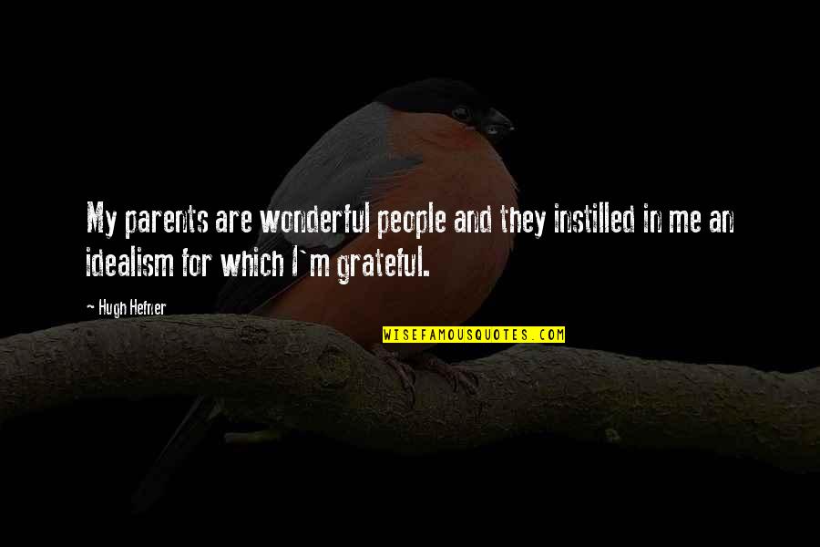 Adjustment Bureau Quotes By Hugh Hefner: My parents are wonderful people and they instilled Adjustment Bureau Quotes By Hugh Hefner: My parents are wonderful people and they instilled