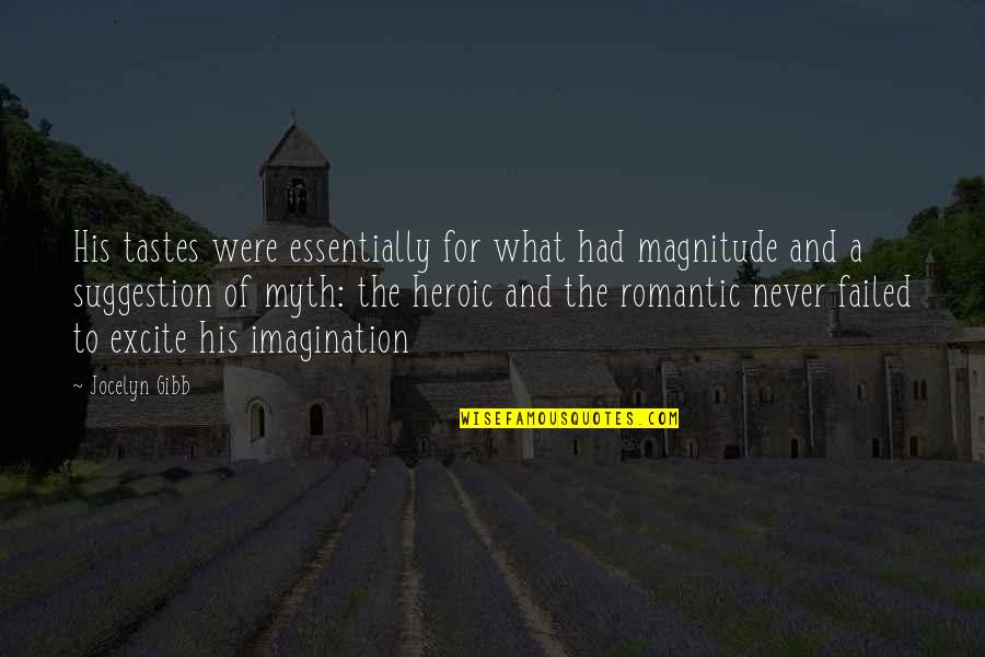 Adjustment Quotes Quotes By Jocelyn Gibb: His tastes were essentially for what had magnitude