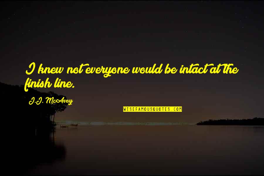 Adkins Quotes By J.J. McAvoy: I knew not everyone would be intact at Adkins Quotes By J.J. McAvoy: I knew not everyone would be intact at
