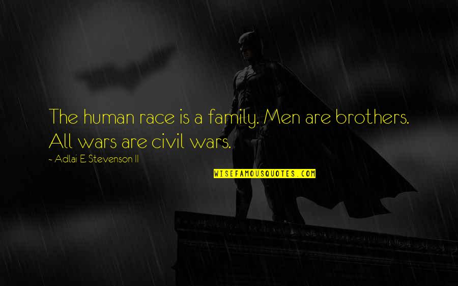 Adlai Quotes By Adlai E. Stevenson II: The human race is a family. Men are Adlai Quotes By Adlai E. Stevenson II: The human race is a family. Men are