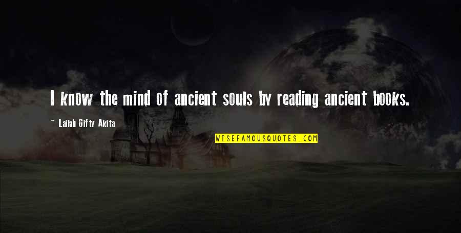 Adlhoch Realtor Quotes By Lailah Gifty Akita: I know the mind of ancient souls by