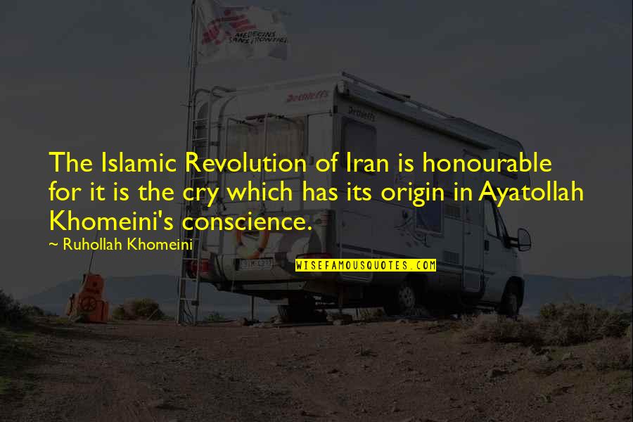 Adlib Quotes By Ruhollah Khomeini: The Islamic Revolution of Iran is honourable for