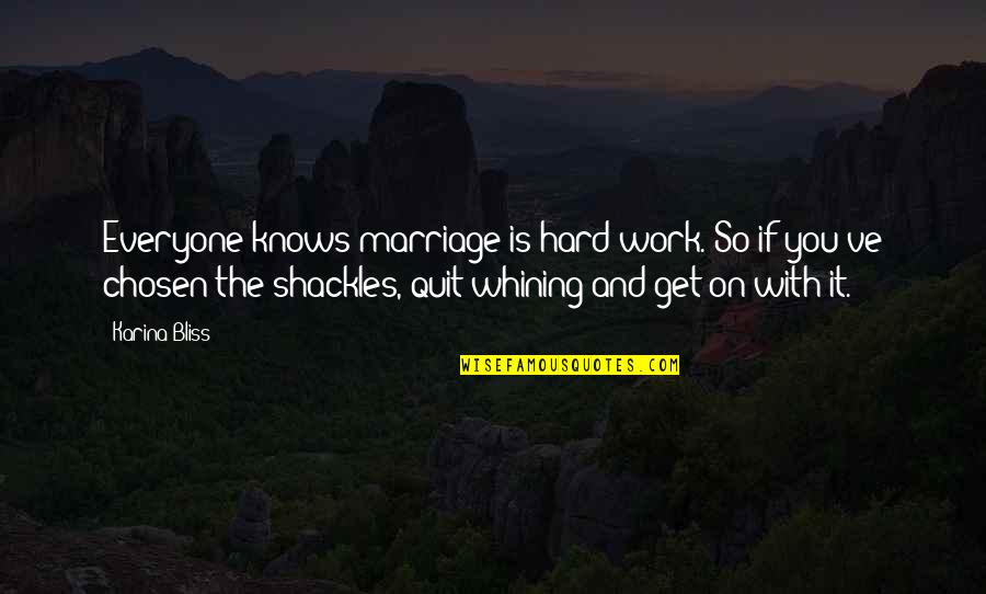 Adm Drivers Quotes By Karina Bliss: Everyone knows marriage is hard work. So if