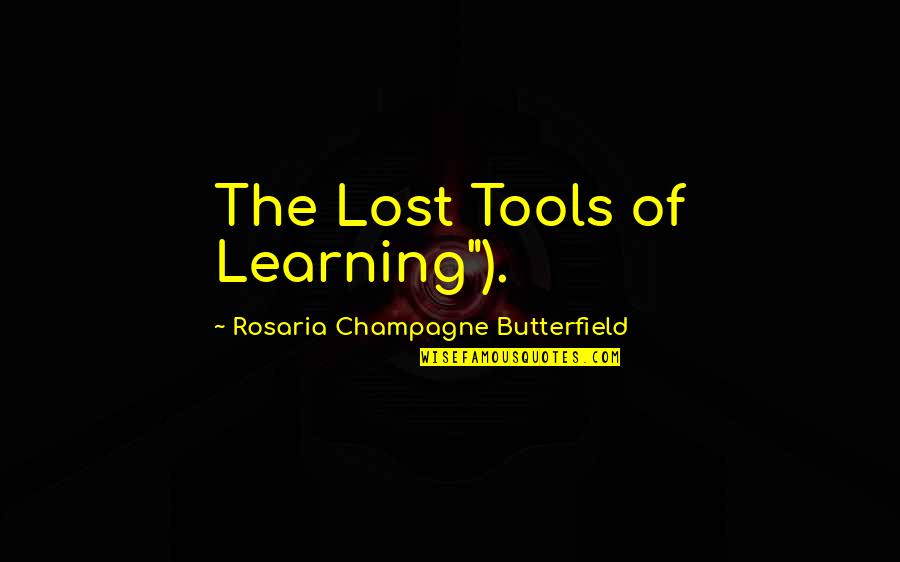 Adm Drivers Quotes By Rosaria Champagne Butterfield: The Lost Tools of Learning").