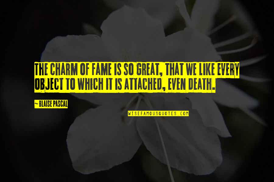 Admas Radio Quotes By Blaise Pascal: The charm of fame is so great, that