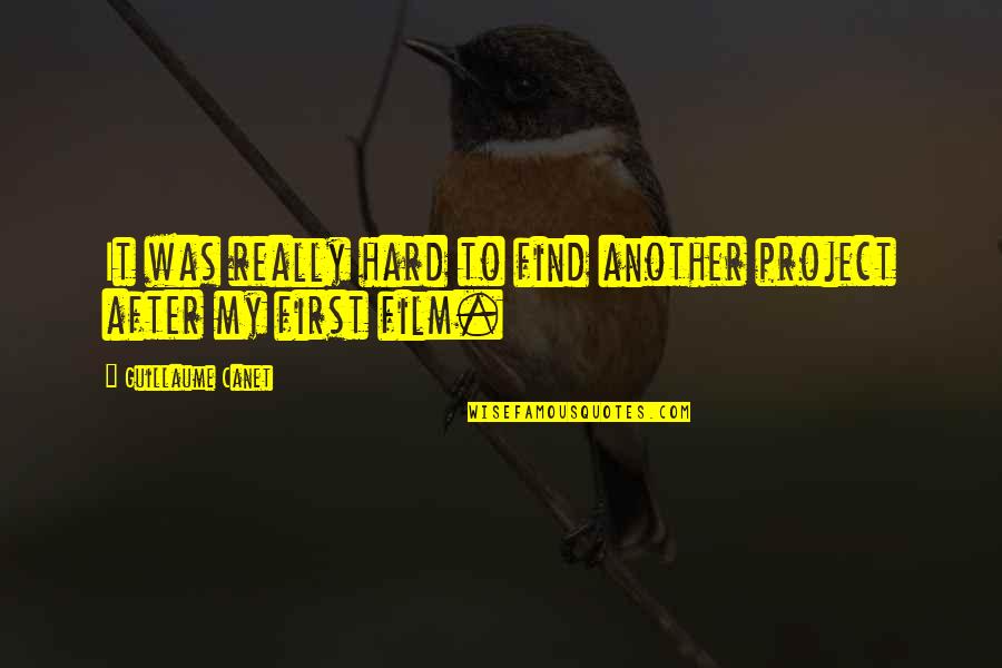 Admaterials Quotes By Guillaume Canet: It was really hard to find another project Admaterials Quotes By Guillaume Canet: It was really hard to find another project