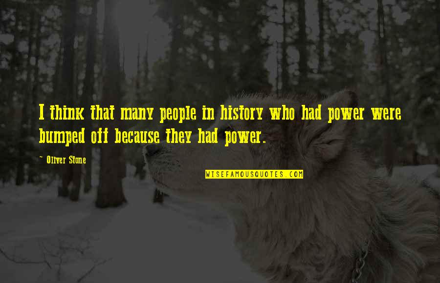 Admin Inspirational Quotes By Oliver Stone: I think that many people in history who
