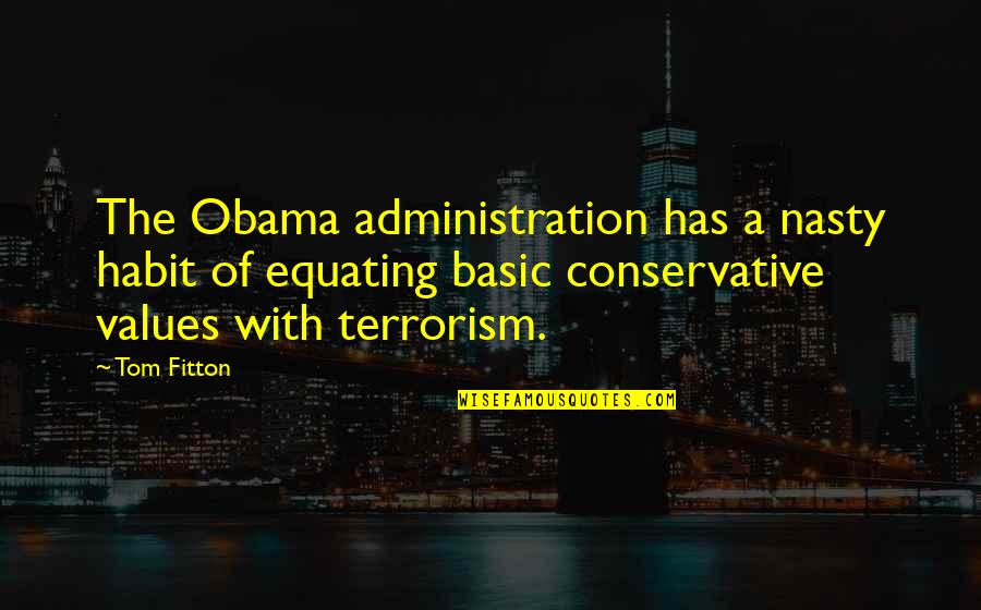 Administration Quotes By Tom Fitton: The Obama administration has a nasty habit of