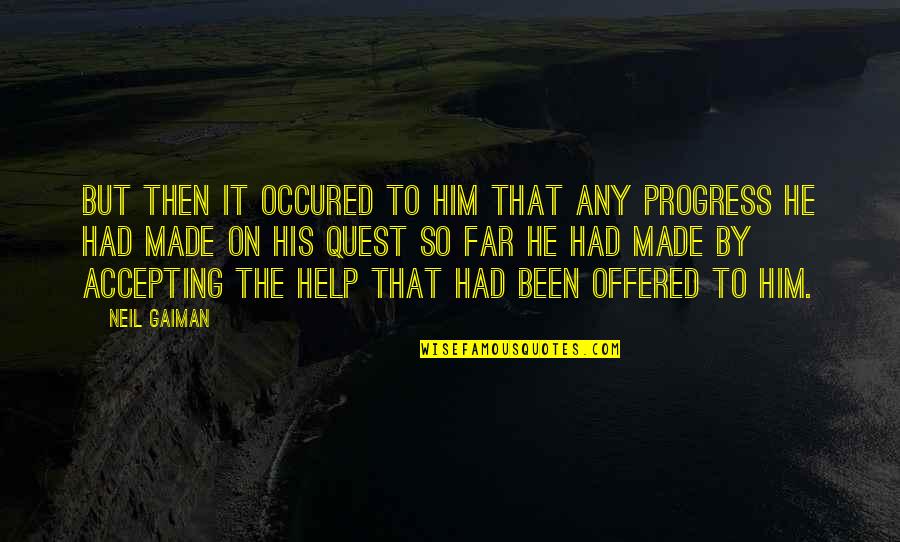 Administrative Day 2015 Quotes By Neil Gaiman: But then it occured to him that any Administrative Day 2015 Quotes By Neil Gaiman: But then it occured to him that any