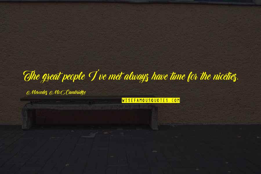 Administrative Professionals Day Quotes By Mercedes McCambridge: The great people I've met always have time