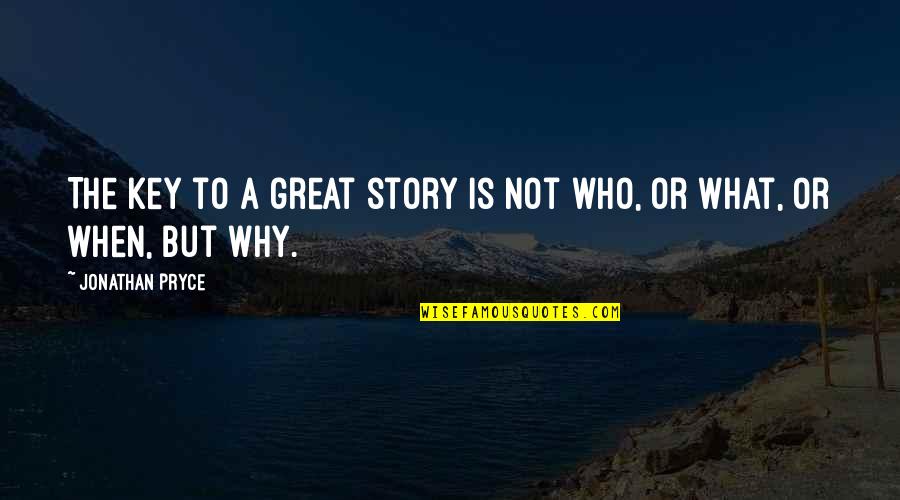 Administrative Support Quotes By Jonathan Pryce: The key to a great story is not Administrative Support Quotes By Jonathan Pryce: The key to a great story is not