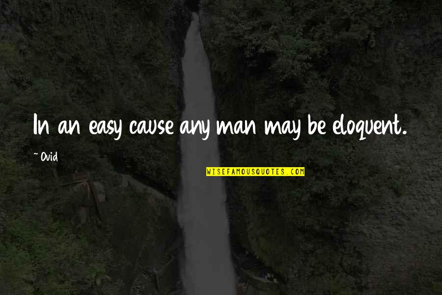 Admin's Day Quotes By Ovid: In an easy cause any man may be