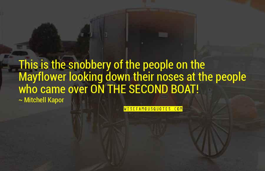 Admirable Father Quotes By Mitchell Kapor: This is the snobbery of the people on