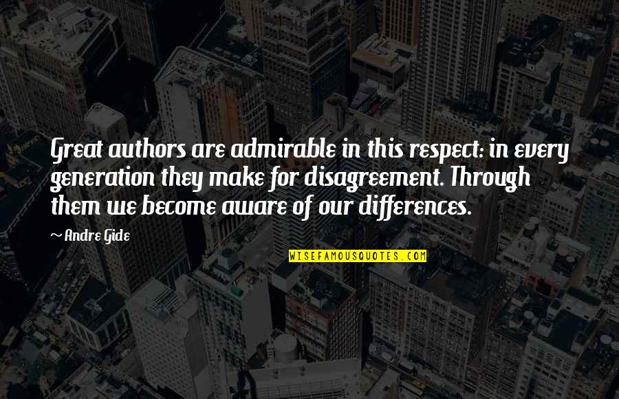 Admirable Quotes By Andre Gide: Great authors are admirable in this respect: in