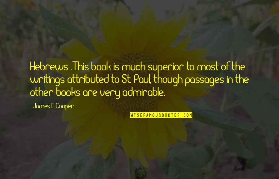 Admirable Quotes By James F. Cooper: Hebrews . This book is much superior to