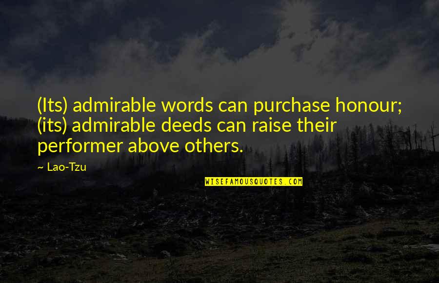 Admirable Quotes By Lao-Tzu: (Its) admirable words can purchase honour; (its) admirable