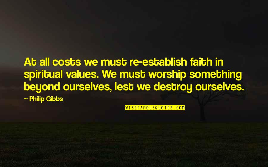 Admirably In A Sentence Quotes By Philip Gibbs: At all costs we must re-establish faith in Admirably In A Sentence Quotes By Philip Gibbs: At all costs we must re-establish faith in