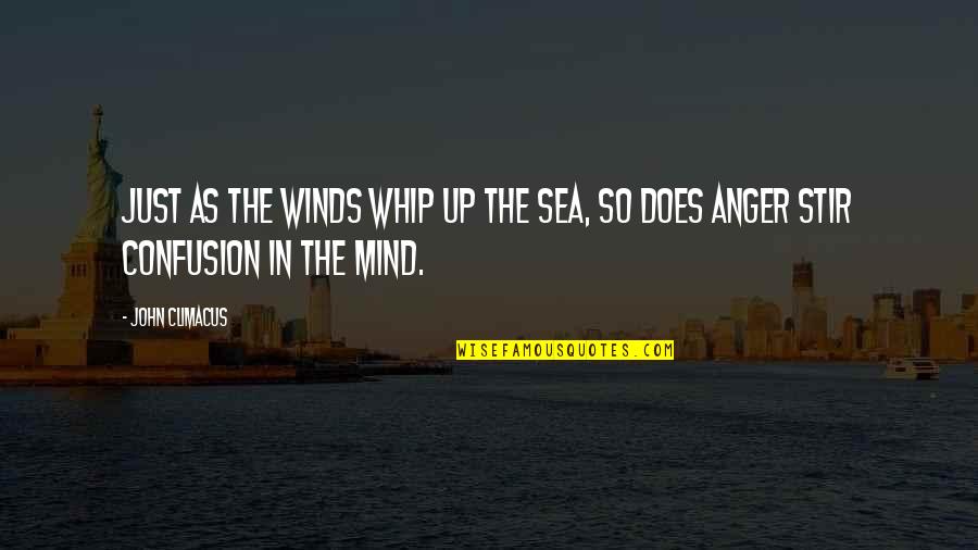 Admiral Adama Quotes By John Climacus: Just as the winds whip up the sea,