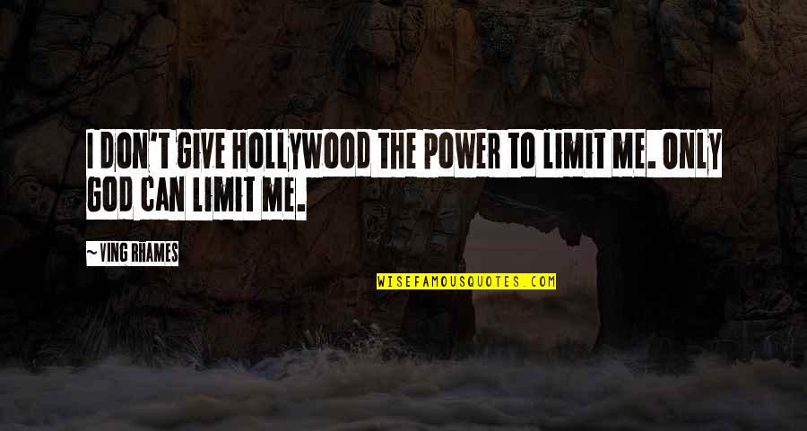 Admiral Chester W. Nimitz Quotes By Ving Rhames: I don't give Hollywood the power to limit