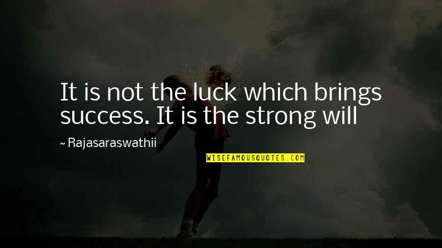 Admiral Jackie Fisher Quotes By Rajasaraswathii: It is not the luck which brings success.