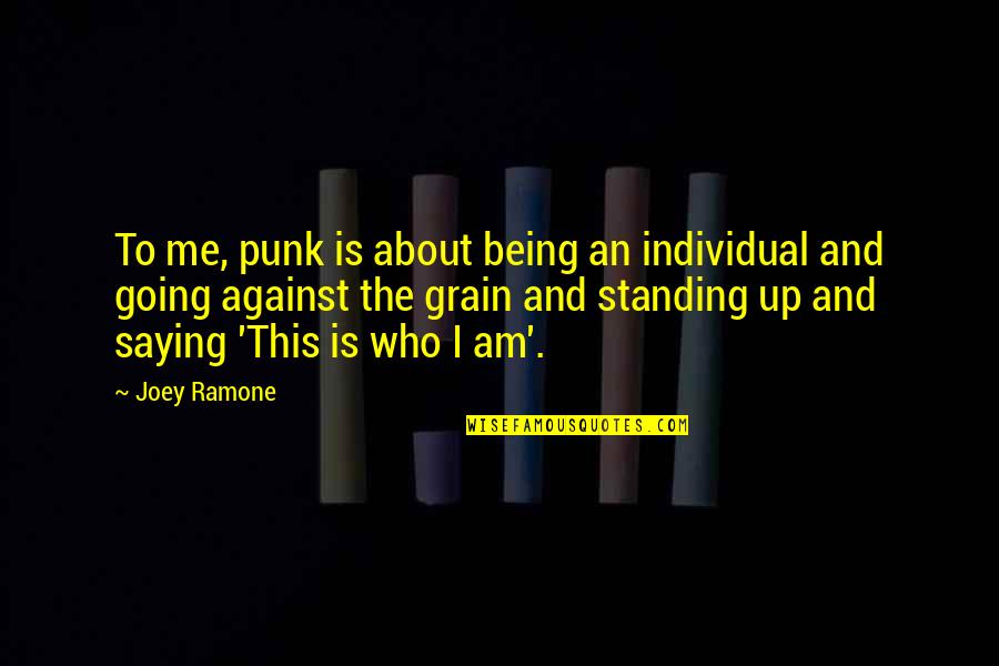 Admiral Kolchak Quotes By Joey Ramone: To me, punk is about being an individual