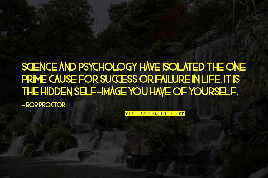 Admiral Olson Quotes By Bob Proctor: Science and psychology have isolated the one prime